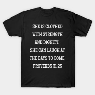 Bible Verse for Mom Proverbs 31:25 Strength Dignity T-Shirt